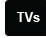 TVs