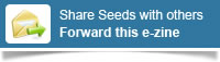 Share Seeds with others - Forward this e-zine